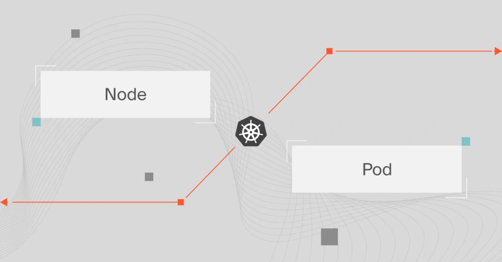 Kubernetes Node Vs. Pod