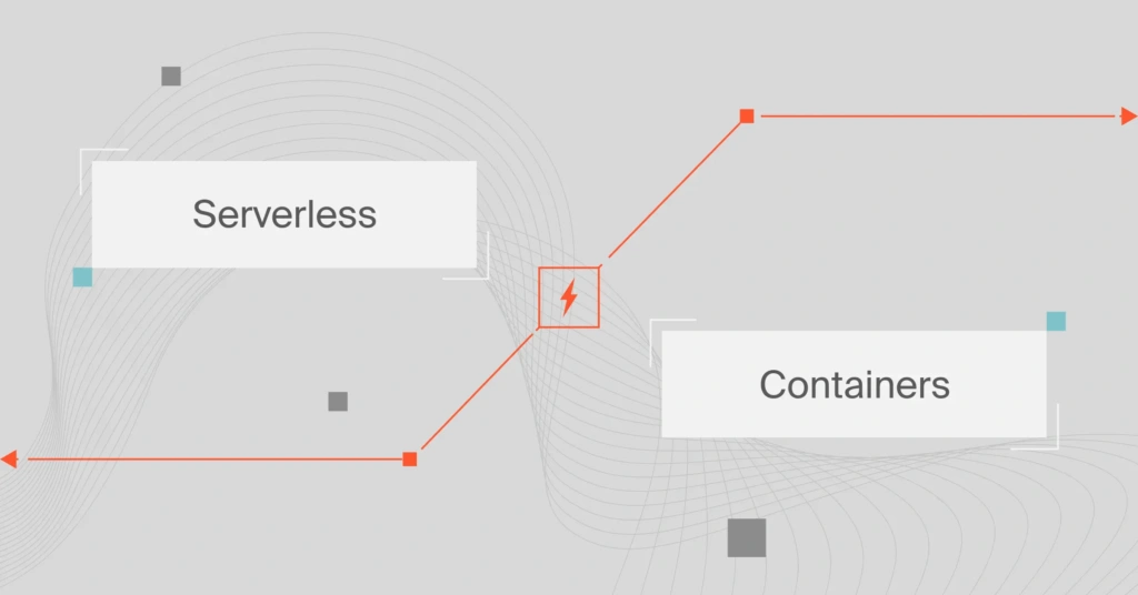 Serverless Vs. Containers