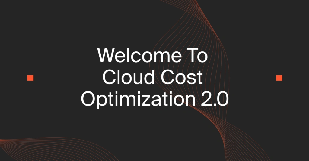 Move Beyond Traditional Cost Optimization