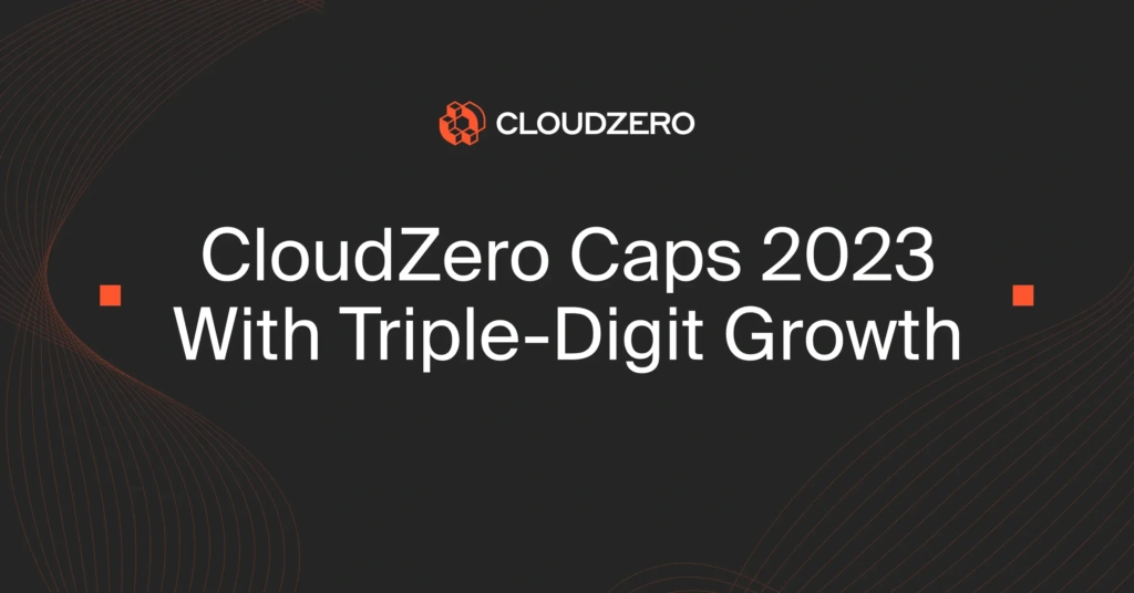 CloudZero Caps 2023 With Triple-Digit Growth