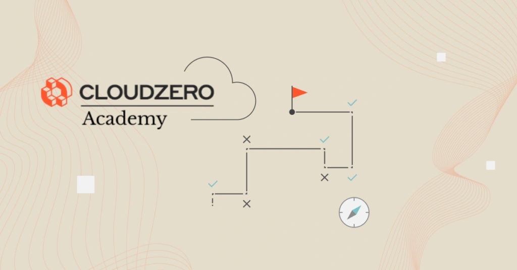 Introducing The Enhanced CloudZero Academy: Learn, Grow, And Level Up Your FinOps Skills