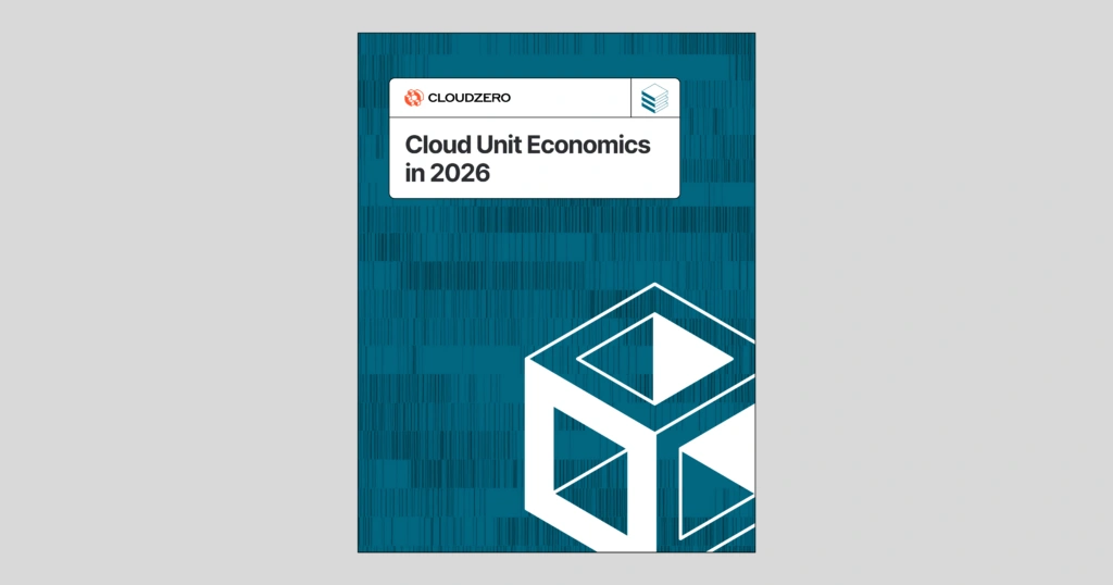 Cloud Unit Economics In 2026: The Bridge Between Spend And Business Value