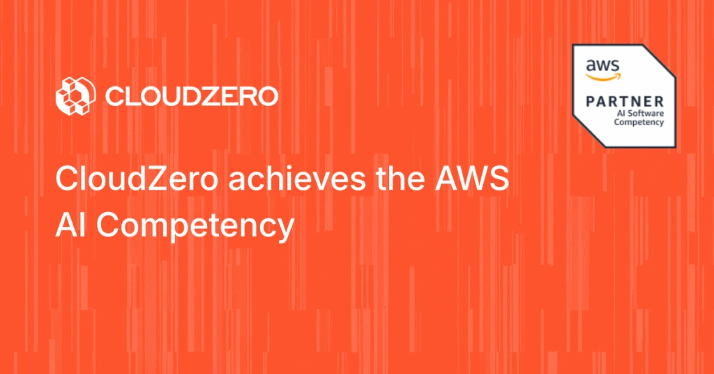 CloudZero earns AWS AI Competency for helping companies optimize AI infrastructure costs and maximize business value on AWS.
