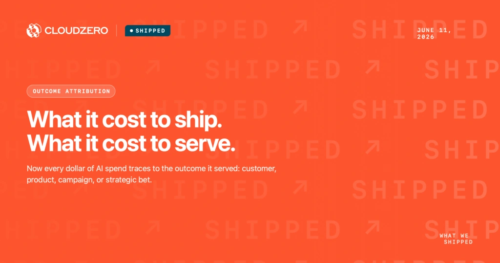 Shipped: What did the feature cost to ship? What does this customer cost to serve?