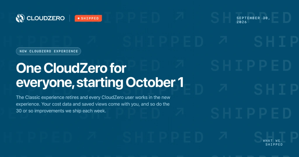 Shipped: One CloudZero for everyone, starting October 1