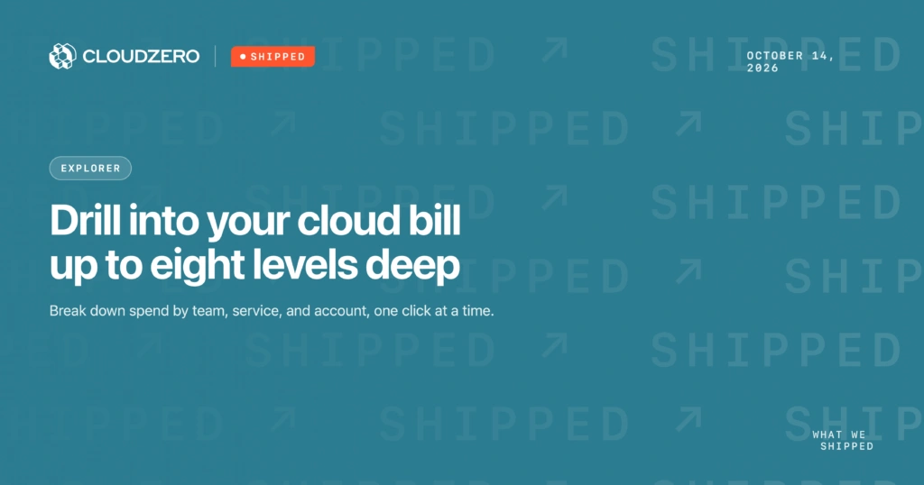 Shipped: Drill into your cloud bill up to eight levels deep